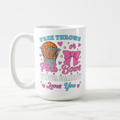 Free Throws or Pink Bows Daddy Loves You Coffee Mug