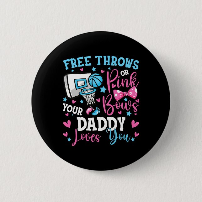 Free Throws or Pink Bows Daddy Loves You Cute Gend Button (Front)