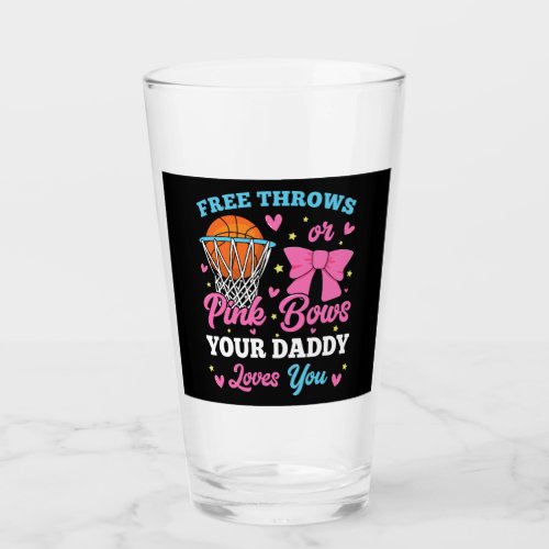 Free Throws or Pink Bows Daddy Loves You Drinking Glass