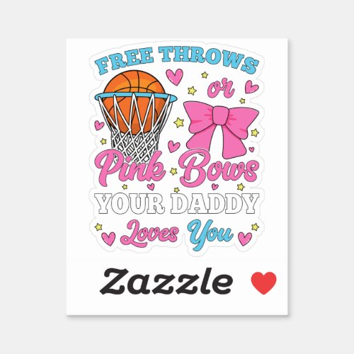 Free Throws or Pink Bows Daddy Loves You Vinyl Sticker