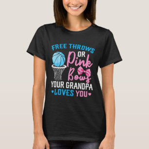 Free Throws or Pink Bows Grandpa Loves You Gender T-Shirt