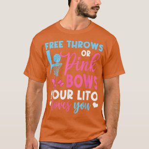 Free Throws Or Pink Bows Lito Loves You Gender Rev T-Shirt