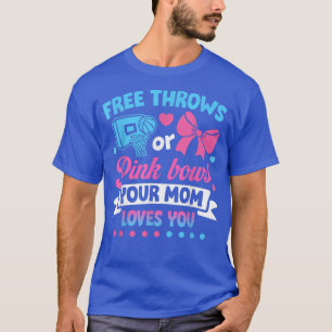 Free Throws or Pink Bows Mom Loves You Baby Gender T-Shirt