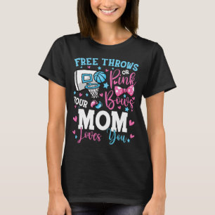 Free Throws Or Pink Bows Mom Loves You Me T-Shirt
