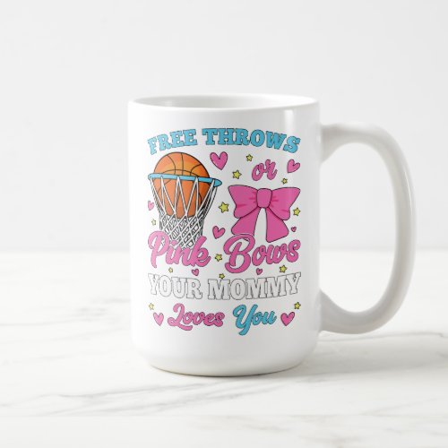 Free Throws or Pink Bows Mommy Loves You Coffee Mug