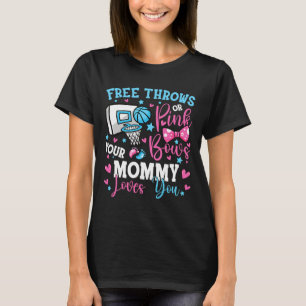 Free Throws or Pink Bows Mommy Loves You Cute Gend T-Shirt