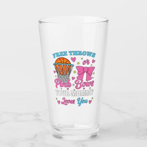 Free Throws or Pink Bows Mommy Loves You Drinking Glass