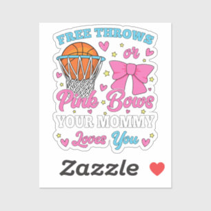 Free Throws or Pink Bows Mommy Loves You Vinyl Sticker