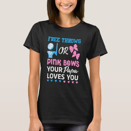 Free Throws Or Pink Bows Papa Loves You Gender Rev T_Shirt