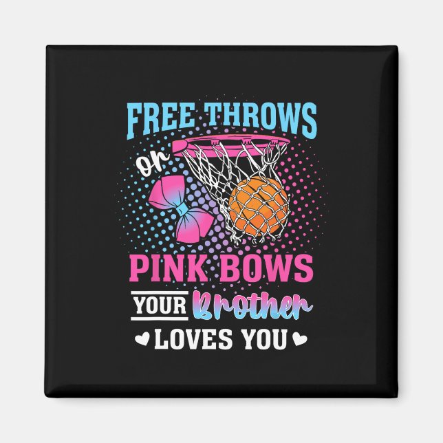 Free Throws Or Pink Bows Your Brother Loves You Ge Magnet (Front)