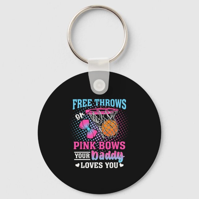 Free Throws Or Pink Bows Your Daddy Loves You Gend Keychain (Front)