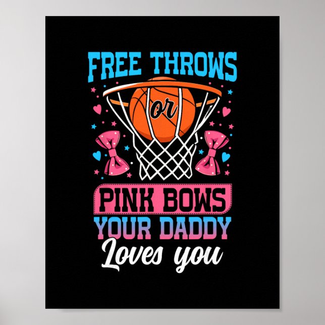 Free Throws Or Pink Bows Your Daddy Loves You Gend Poster (Front)