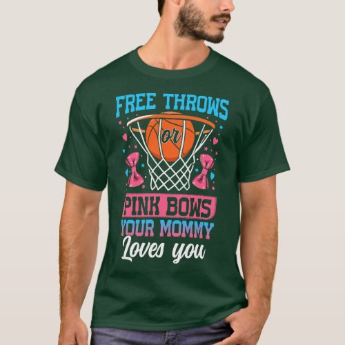 Free Throws or Pink Bows Your Mommy Loves You Gend T_Shirt