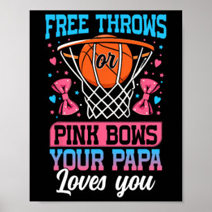 Free Throws Or Pink Bows Your Papa Loves You Gende Poster