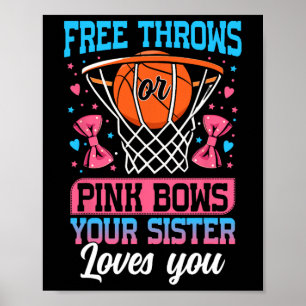 Free Throws Or Pink Bows Your Sister Loves You Gen Poster