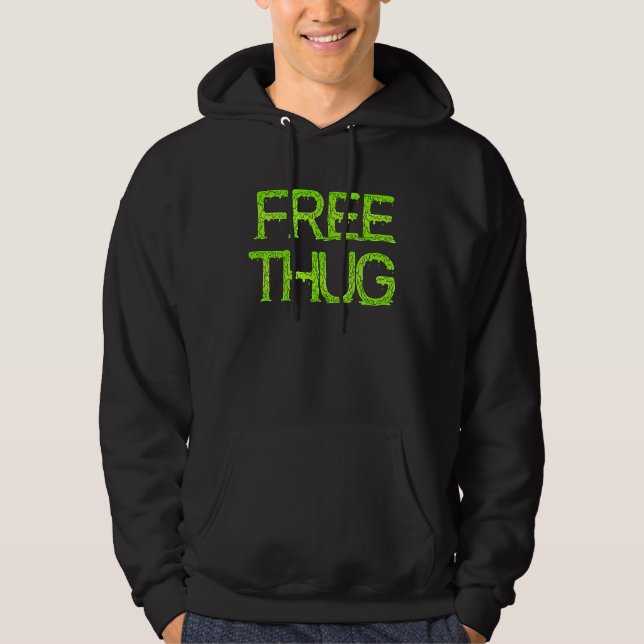 Free Thug Hoodie (Front)