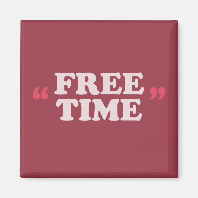 Free Time Magnet (Front)