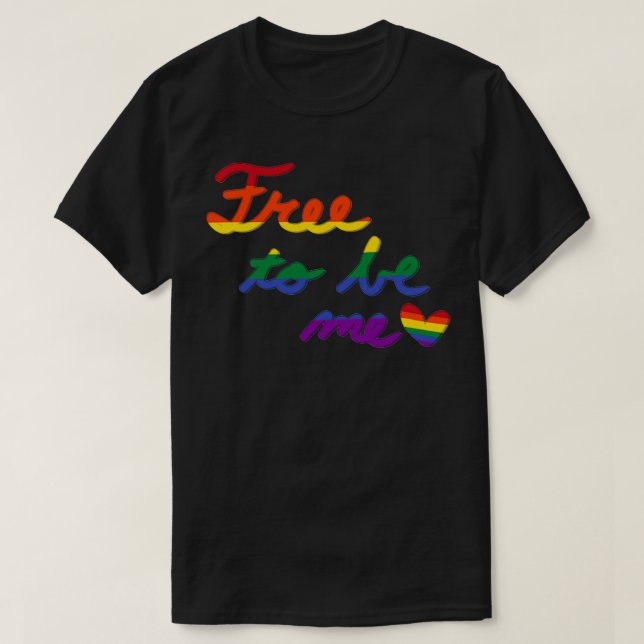 Free to Be Me Gay T-Shirt (Design Front)