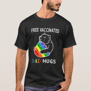 Free Vaccinated Bear Dad Hugs Lgbt Lgbtq Proud Bea T-Shirt