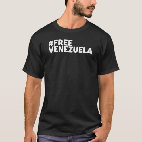 Free Venezuela â Liberen A Venezuela  Fight For Ve T_Shirt