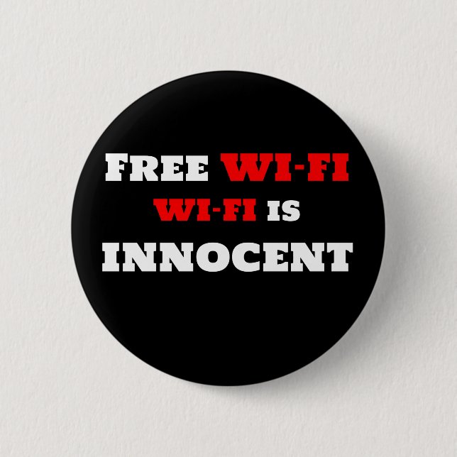 Free Wi-Fi Wi-Fi Is Innocent Button (Front)