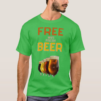 free wifi and some fresh beer T-Shirt