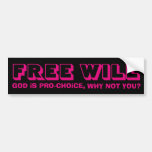 Free Will: God Is Pro-choice Bumper Sticker at Zazzle