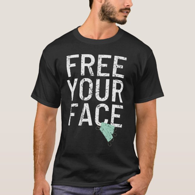 Free Your Face Anti-Mask Mandate T-Shirt (Front)