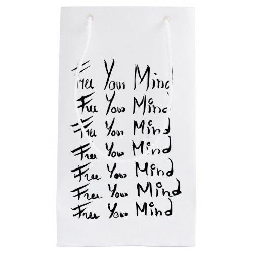FREE your MIND  Motivational calligraphy quote Small Gift Bag
