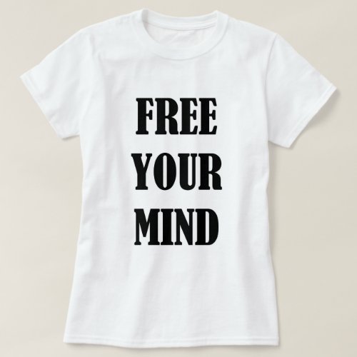 Free Your Mind Motivational T_Shirt