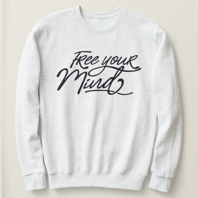 Free Your Mind Positive Yoga Quote Script Font Sweatshirt (Design Front)