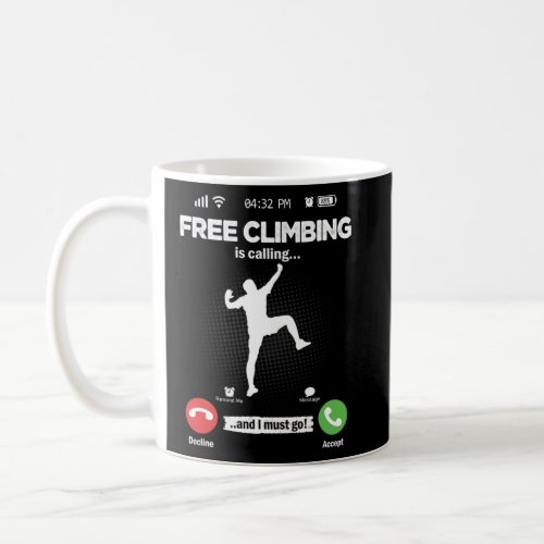 Freeclimbing Is Calling I Must Go Boulding Mountai Coffee Mug
