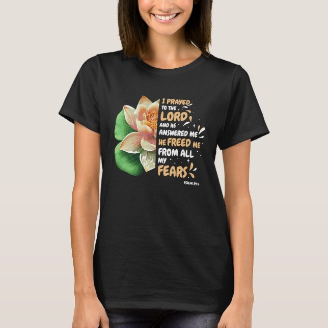 Freed Me From Fear Water Lilly Flower Bible Verse  T-Shirt (Front)