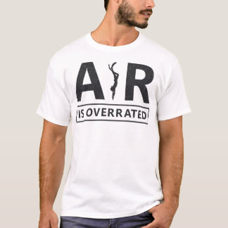 Freediver Freediving Air Is Overrated Diving T-Shirt