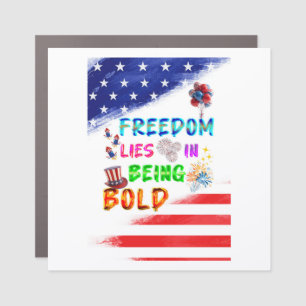 Freedom Accessories Lies In Being Bold Car Magnet