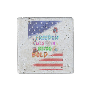 Freedom Accessories Lies In Being Bold Stone Magnet