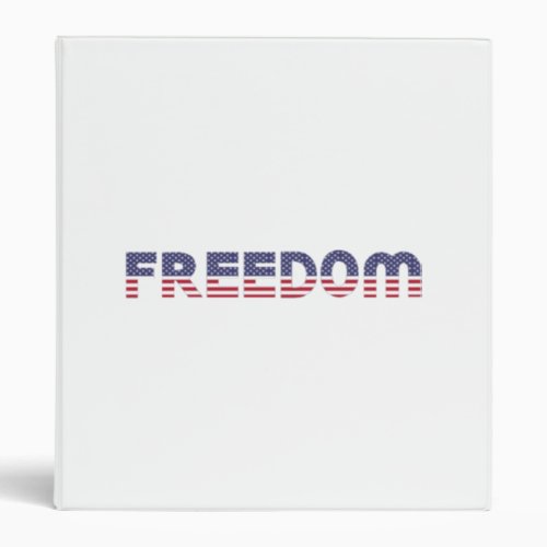 Freedom American Flag for Patriotic  Liberty Gift 3 Ring Binder
