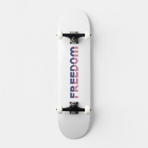Freedom American Flag for Patriotic  Liberty Gift Skateboard