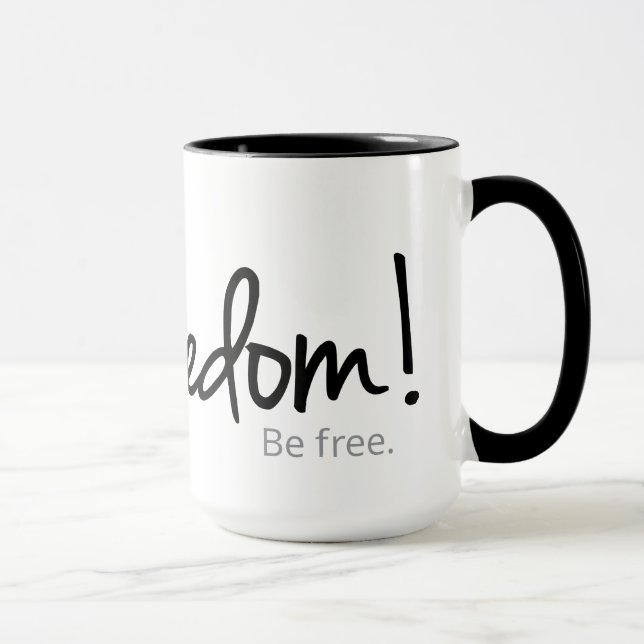 Freedom! - Be free. White Mug (Right)