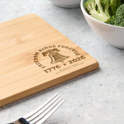 Freedom Bell 1776–2026 Patriotic Family Edition Engraved Cutting Board Freedom Bell 1776–2026 Patriotic Family Edition Engraved Cutting Board