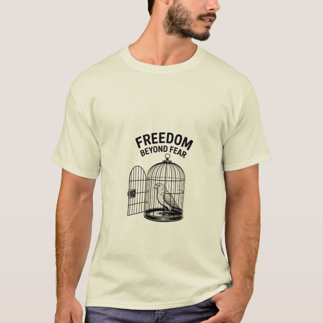 Freedom beyond fear  T-Shirt (Front)