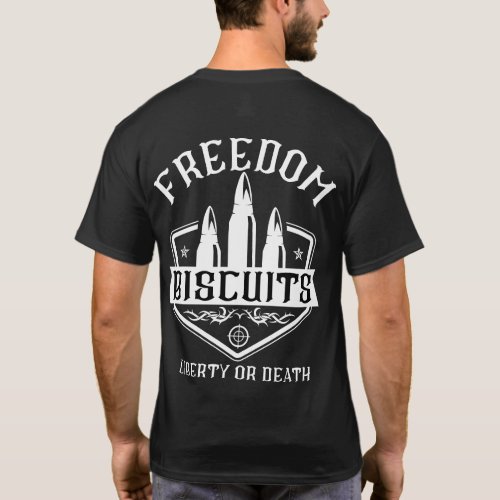 Freedom biscuits liberty or death T_Shirt