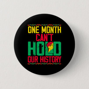 Freedom Black One Month Can't Hold Our History  Button