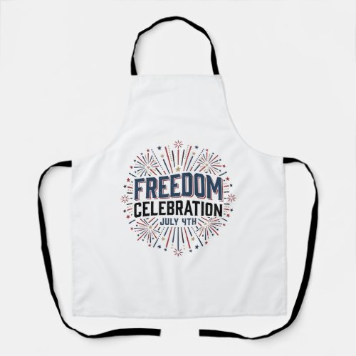 Freedom Celebration July 4th Patriotic Shirt Desig Apron