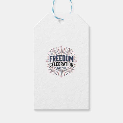 Freedom Celebration July 4th Patriotic Shirt Desig Gift Tags
