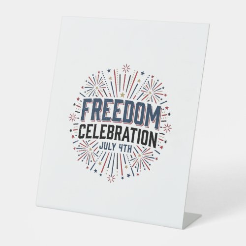 Freedom Celebration July 4th Patriotic Shirt Desig Pedestal Sign