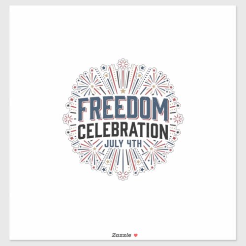 Freedom Celebration July 4th Patriotic Shirt Desig Sticker