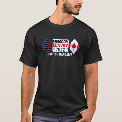 Freedom Convoy 2022 End The Mandate Usa Canada Fla T_Shirt