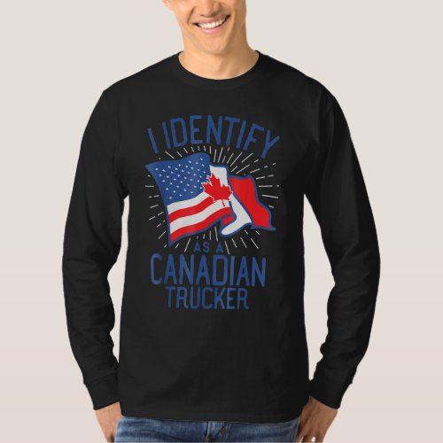 Freedom Convoy 2022 I Identify As Canadian Trucker T_Shirt