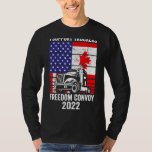Freedom Convoy 2022 I Support Truckers Usa And Can T-Shirt